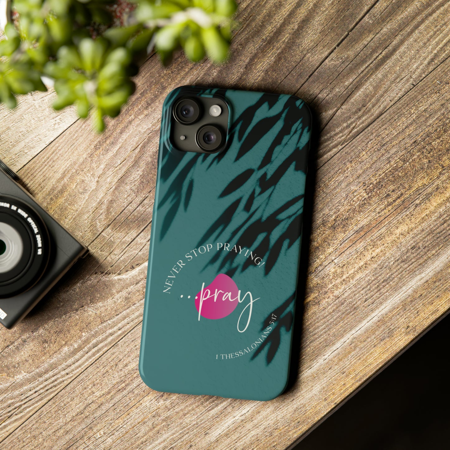 Never Stop Praying Slim iPhone 15 Plus case