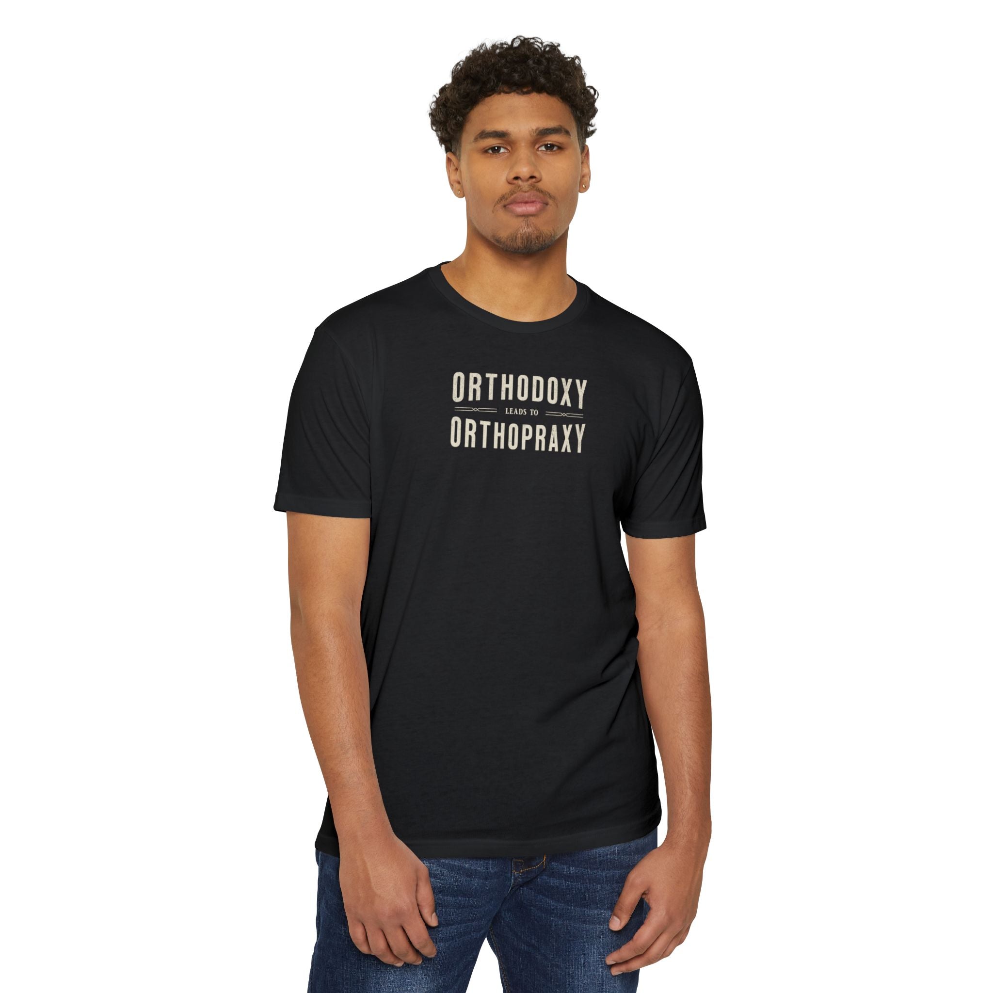 Orthodoxy Leads To Orthopraxy Tee