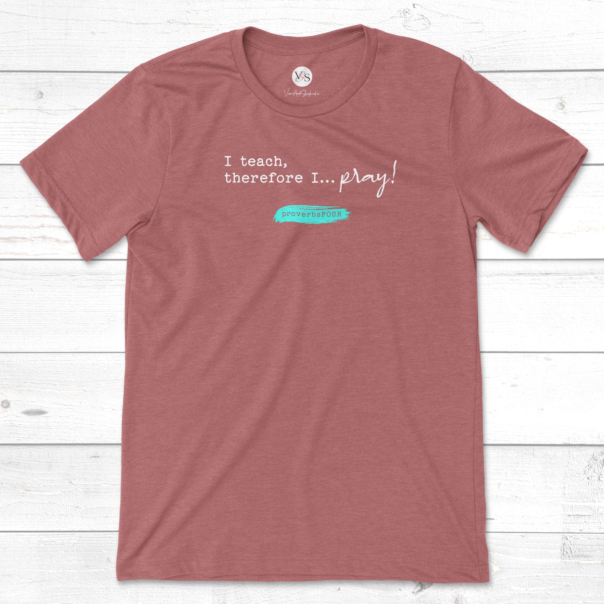 I Teach, Therefore I Pray t-shirt in heather mauve