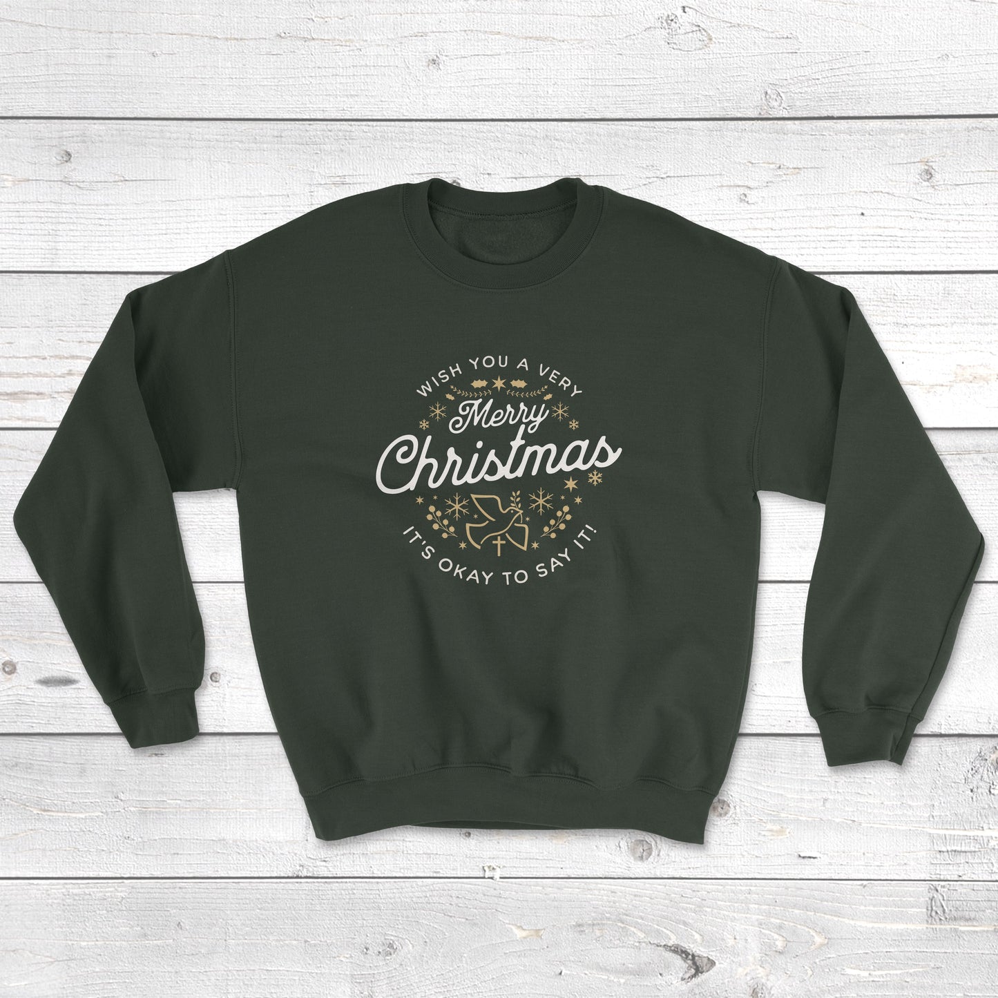 Merry Christmas, it's okay to say it sweatshirt in forest green