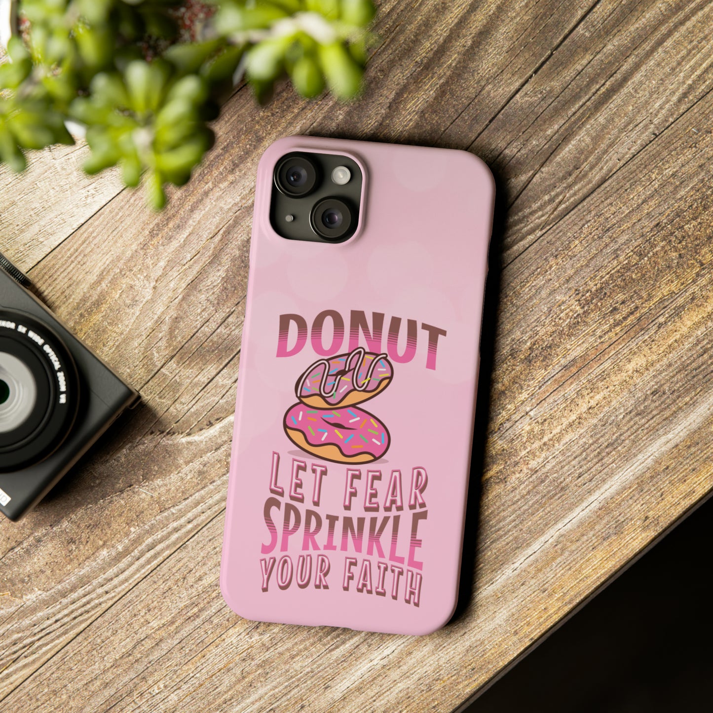 Donut Let Fear Sprinkle Your Faith iPhone 15 Plus case